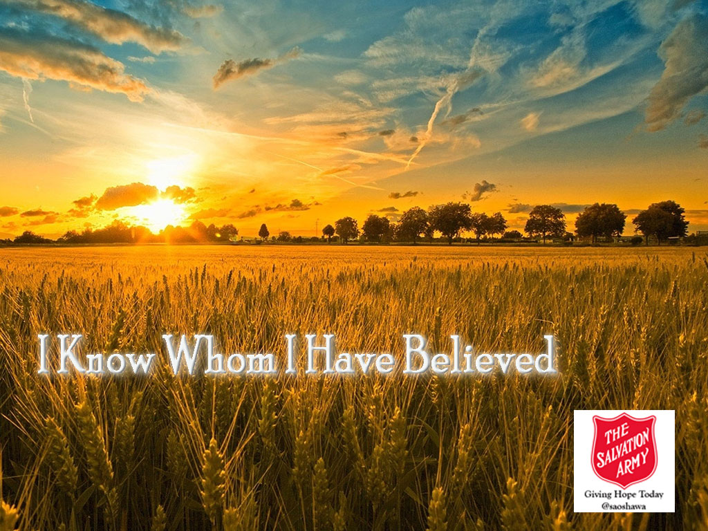 I Know Whom I Have Believed - insights: life, song lyrics & video blog ...