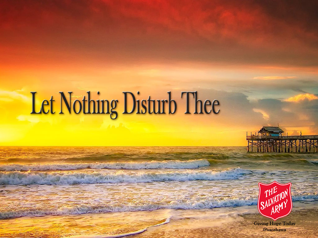 let nothing disturb thee